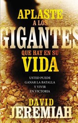 Aplaste a los gigantes que hay en su vida - Dr. David Jeremiah - 9780718084561