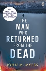 The Man Who Returned From The Dead - John M. Myers - 9780718184964