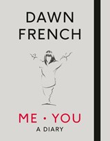 Me. You. A Diary - Dawn French - 9780718187569