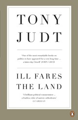 Ill Fares The Land | Professor Tony Judt | 