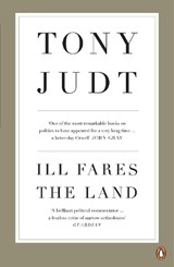 Ill Fares The Land - Professor Tony Judt - 9780718191412