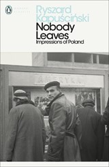 Nobody Leaves | Ryszard Kapuscinski | 