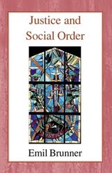 Justice and Social Order - Emil Brunner - 9780718890353