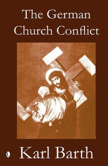 The German Church Conflict, Karl Barth - Paperback - 9780718891756