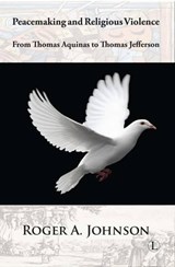 Peacemaking and Religious Violence - Johnson, Roger A. - 9780718892401