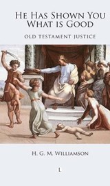 He Has Shown You What Is Good - WILLIAMSON,  Hgm - 9780718892982