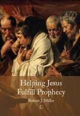 Helping Jesus Fulfill Prophecy - MILLER,  Robert J. - 9780718894443