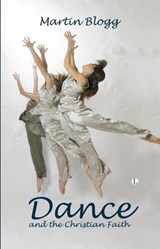 Dance and the Christian Faith - Martin Blogg - 9780718896959