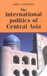 The International Politics of Central Asia - John Anderson - 9780719043734