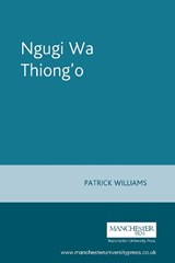 Ngugi Wa Thiong'O - Patrick Williams - 9780719047312