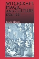 Witchcraft, Magic and Culture 1736–1951 - DAVIES,  Owen - 9780719056567