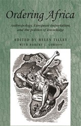 Ordering Africa - Helen Tilley ; Robert Gordon - 9780719062391