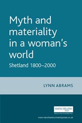 Myth and Materiality in a Woman’s World - Lynn Abrams - 9780719065934