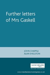 Further Letters of Mrs Gaskell - John Chapple ; Alan Shelston - 9780719067716