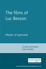 The Films of Luc Besson - Susan Hayward ; Philip Powrie - 9780719070280