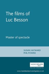 The Films of Luc Besson - Susan Hayward ; Philip Powrie - 9780719070297