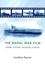 The Naval War Film - Jonathan Rayner - 9780719070983