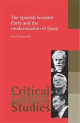 The Spanish Socialist Party and the Modernisation of Spain - Paul Kennedy - 9780719074134