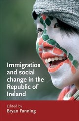 Immigration and Social Change in the Republic of Ireland - Bryan Fanning - 9780719075834