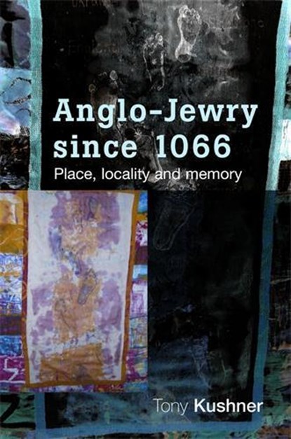 Anglo-Jewry Since 1066, Tony Kushner - Gebonden - 9780719076541
