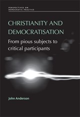 Christianity and Democratisation - John Anderson - 9780719077388
