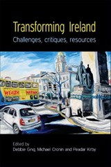 Transforming Ireland - Debbie Ging ; Michael G. Cronin ; Peadar Kirby - 9780719078934