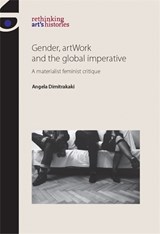 Gender, Artwork and the Global Imperative - Angela Dimitrakaki - 9780719083594