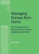 Managing Europe from Home - Scott James - 9780719085123