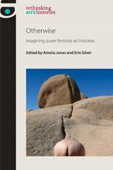 Otherwise - Amelia Jones ; Erin Silver - 9780719096426