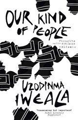 Our Kind of People - Uzodinma Iweala - 9780719523601