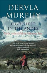 Eight Feet in the Andes - Dervla Murphy - 9780719565168