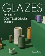 Glazes for the Contemporary Maker - Louisa Taylor - 9780719842405