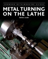 Metal Turning on the Lathe - David A Clark - 9780719842467