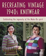 Recreating Vintage 1940s Knitwear - Linda Ivell - 9780719845062