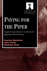 Paying for the Piper - CHARLES WOOLFSON ; JOHN (LANCASTER UNIVERSITY,  UK) Foster ; Matthais Beck - 9780720123487
