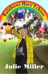 Rainbows Have Echoes - Julie Miller - 9780722348345