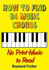 How To Find 84 Music Chords, No Print-Music To Read - Raymond Fricker - 9780722348659