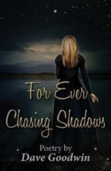 For Ever Chasing Shadows - Dave Goodwin - 9780722348987