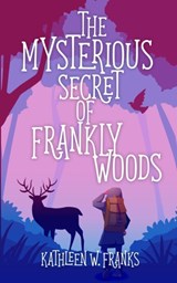 The Mysterious Secret of Frankly Woods - Kathleen W. Franks - 9780722352625