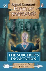 Robin of Sherwood - The Sorcerer's Incantation - Jennifer Ash ; Paul Birch ; Paul Kane - 9780722355640