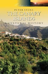The Canary Islands: A Cultural History - Peter Stone - 9780722362280