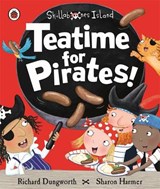 Teatime for Pirates!: A Ladybird Skullabones Island picture book - DUNGWORTH,  Richard - 9780723294191