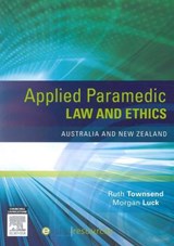 Applied Paramedic Law and Ethics - Ruth Townsend ; Dr. Morgan Luck - 9780729541343