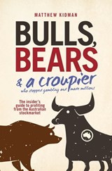Bulls, Bears and a Croupier - Matthew Kidman - 9780730377573