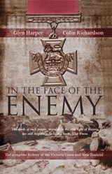 In The Face Of The Enemy: The Complete History Of The Victoria Cross And New Zealand - Glyn Harper - 9780730445630