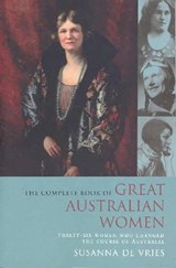 Complete Book of Great Australian Women - Susanna de Vries - 9780732278045