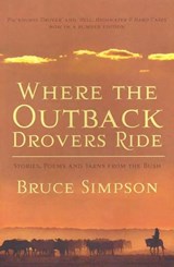 Where the Outback Drovers Ride - Bruce Simpson - 9780733316999
