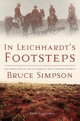 IN LEICHHARDTS FOOTSTEPS - Bruce Simpson - 9780733322426