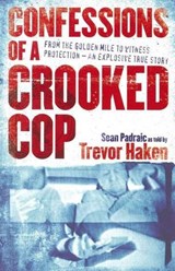 Confessions of a Crooked Cop - Sean Padraic - 9780733328176