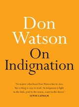 On Indignation - Don Watson - 9780733644221